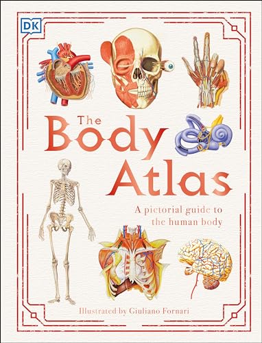 The Body Atlas: A Pictorial Guide to the Human Body (DK Pictorial Atlases)